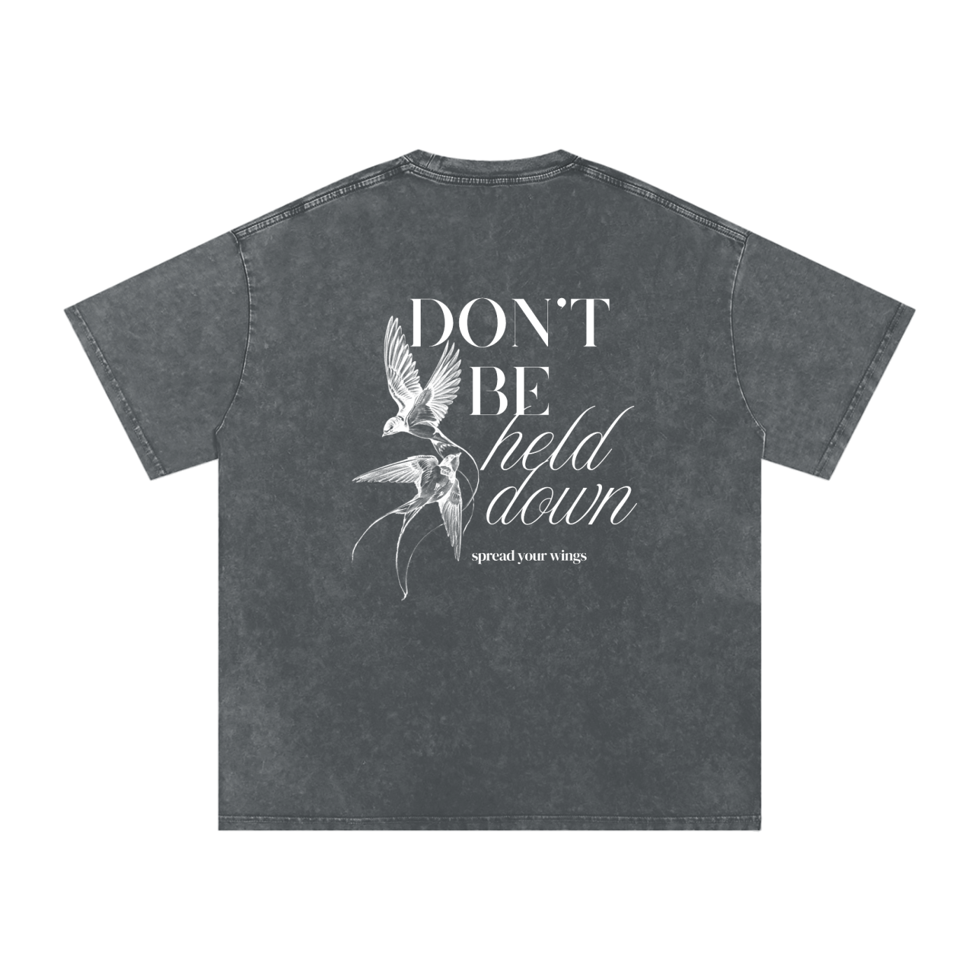 DON'T BE HELD DOWN SNOW WASH OVERSIZED T