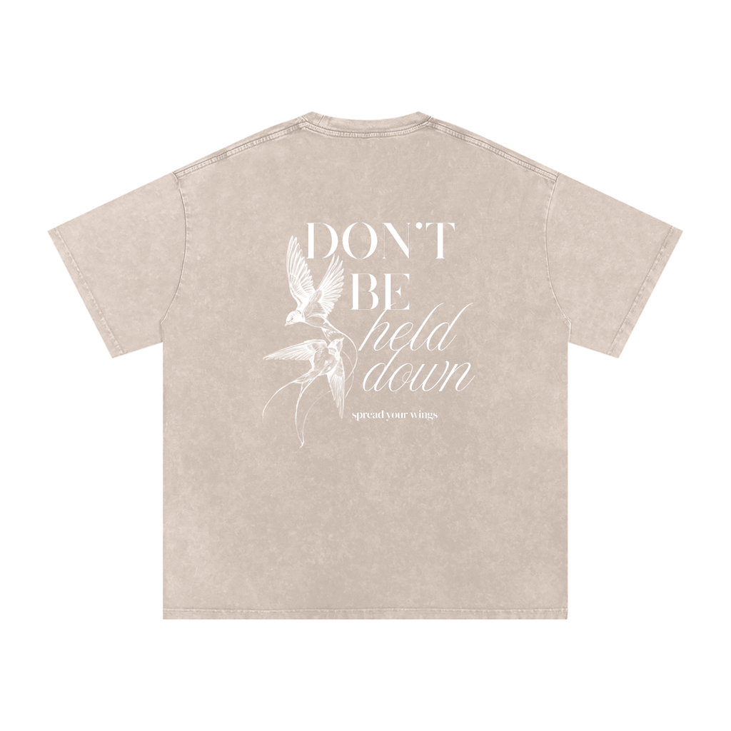 DON'T BE HELD DOWN SNOW WASH OVERSIZED T