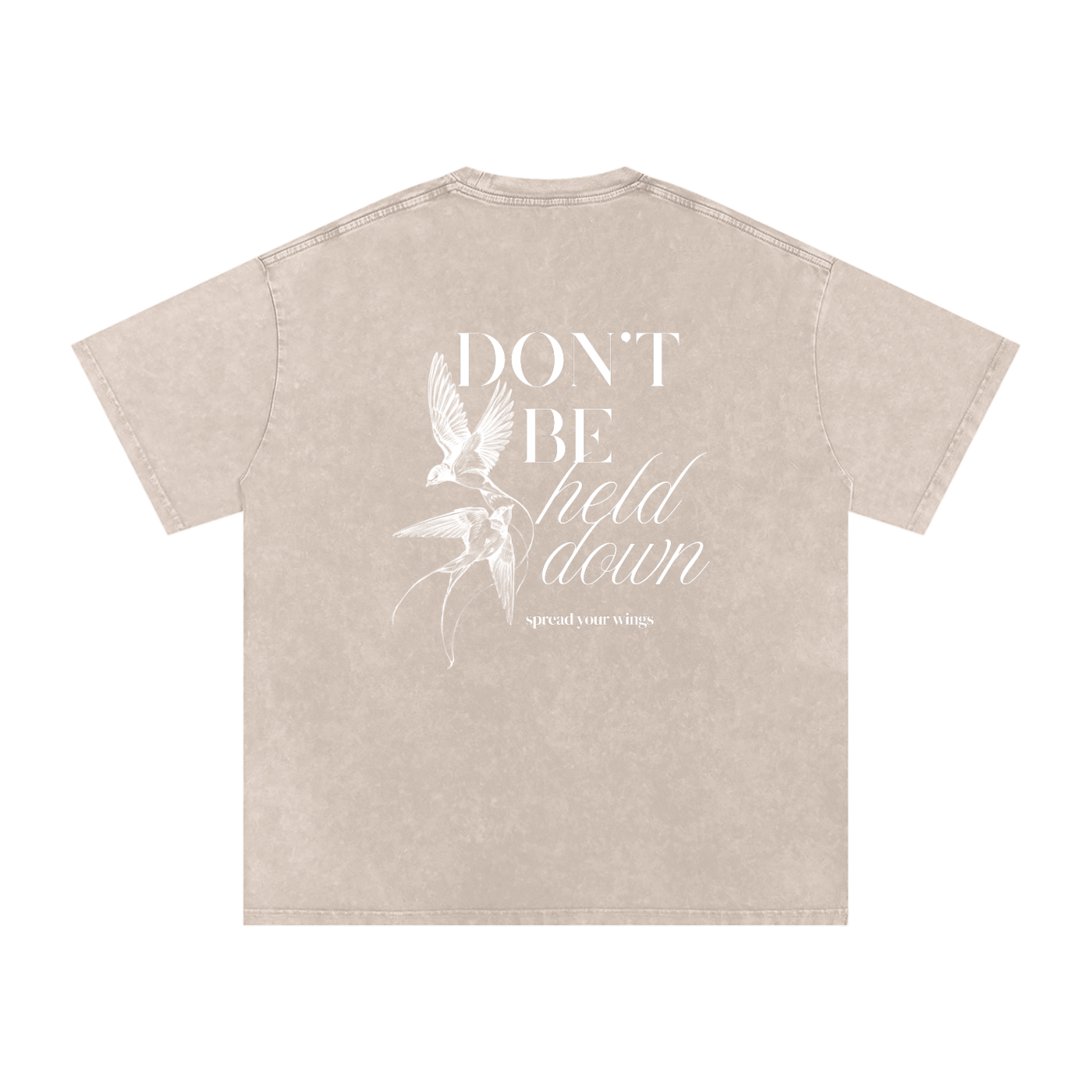 DON'T BE HELD DOWN SNOW WASH OVERSIZED T