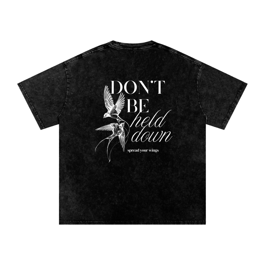 DON'T BE HELD DOWN SNOW WASH OVERSIZED T
